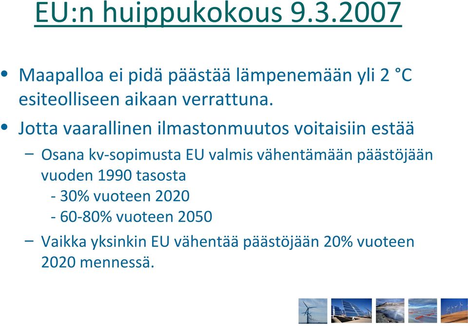 Jotta vaarallinen ilmastonmuutos voitaisiin estää Osana kv sopimusta EU valmis