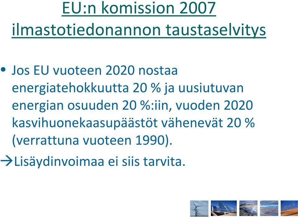 energian osuuden 20 %:iin, vuoden 2020 kasvihuonekaasupäästöt