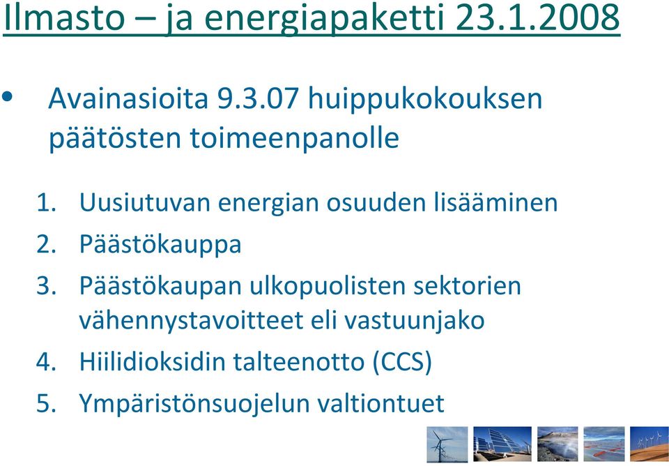 Päästökaupan ulkopuolisten sektorien vähennystavoitteet eli vastuunjako 4.