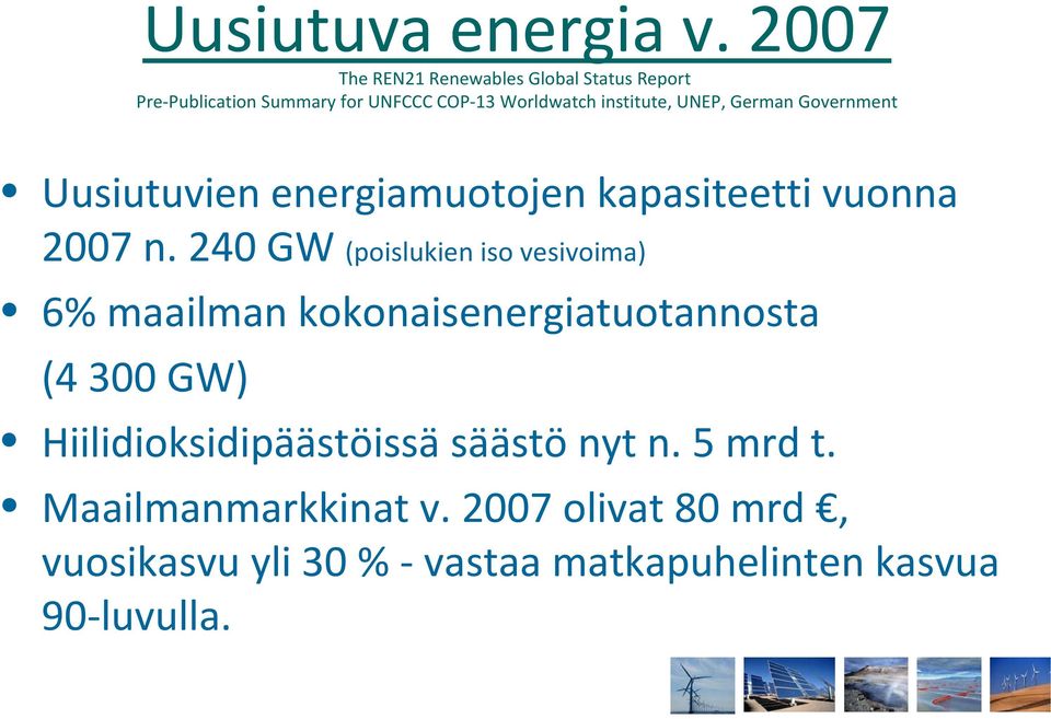 UNEP, German Government Uusiutuvien energiamuotojen kapasiteetti vuonna 2007 n.