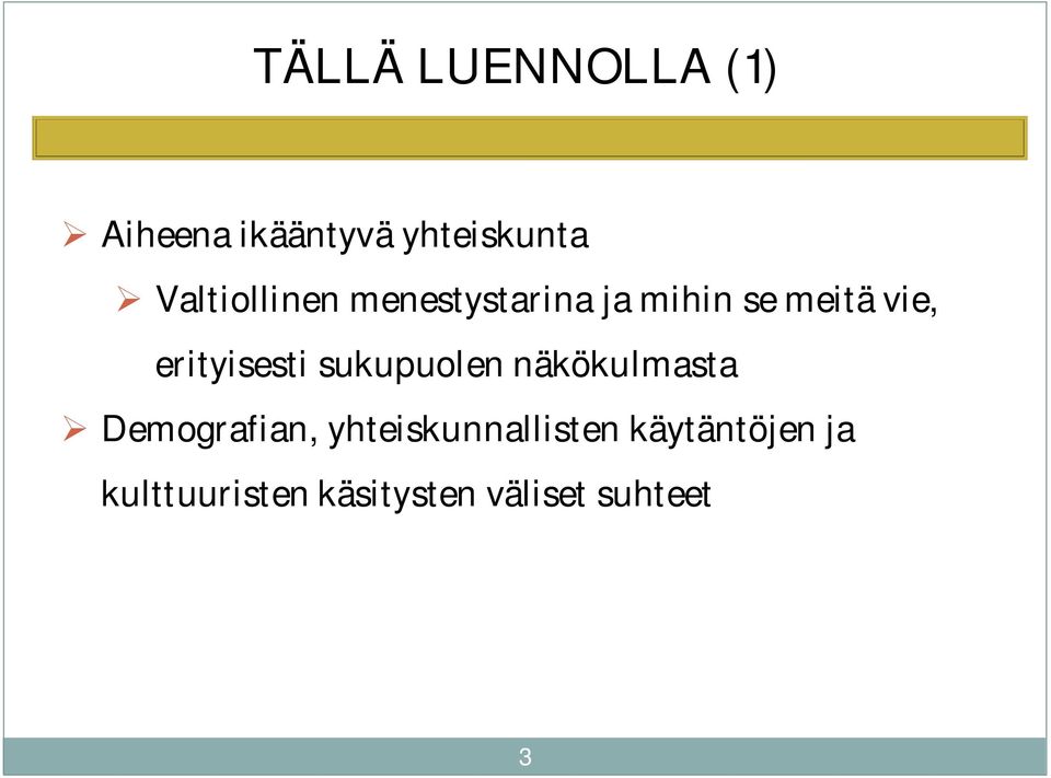 erityisesti sukupuolen näkökulmasta Demografian,