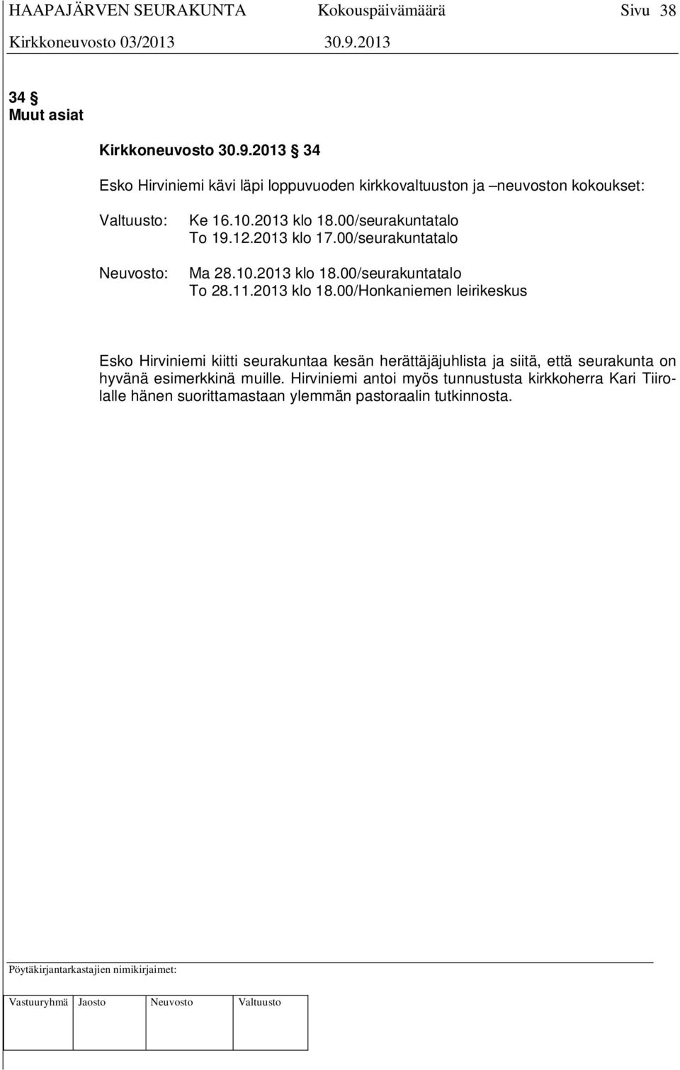 00/seurakuntatalo To 19.12.2013 klo 17.00/seurakuntatalo Ma 28.10.2013 klo 18.