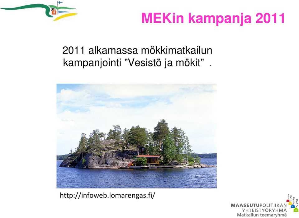 kampanjointi Vesistö ja