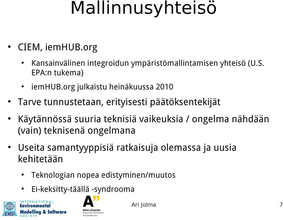 org julkaistu heinäkuussa 2010 Tarve tunnustetaan, erityisesti päätöksentekijät Käytännössä suuria