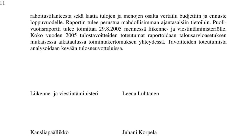 2005 mennessä liikenne- ja viestintäministeriölle.