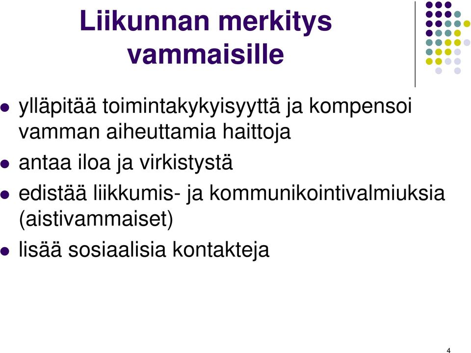 haittoja antaa iloa ja virkistystä edistää liikkumis-