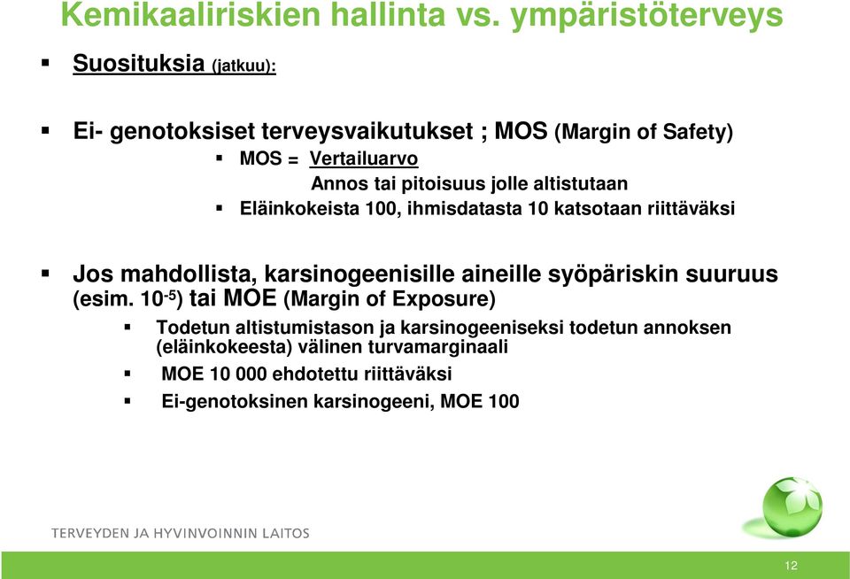 aineille syöpäriskin suuruus (esim.