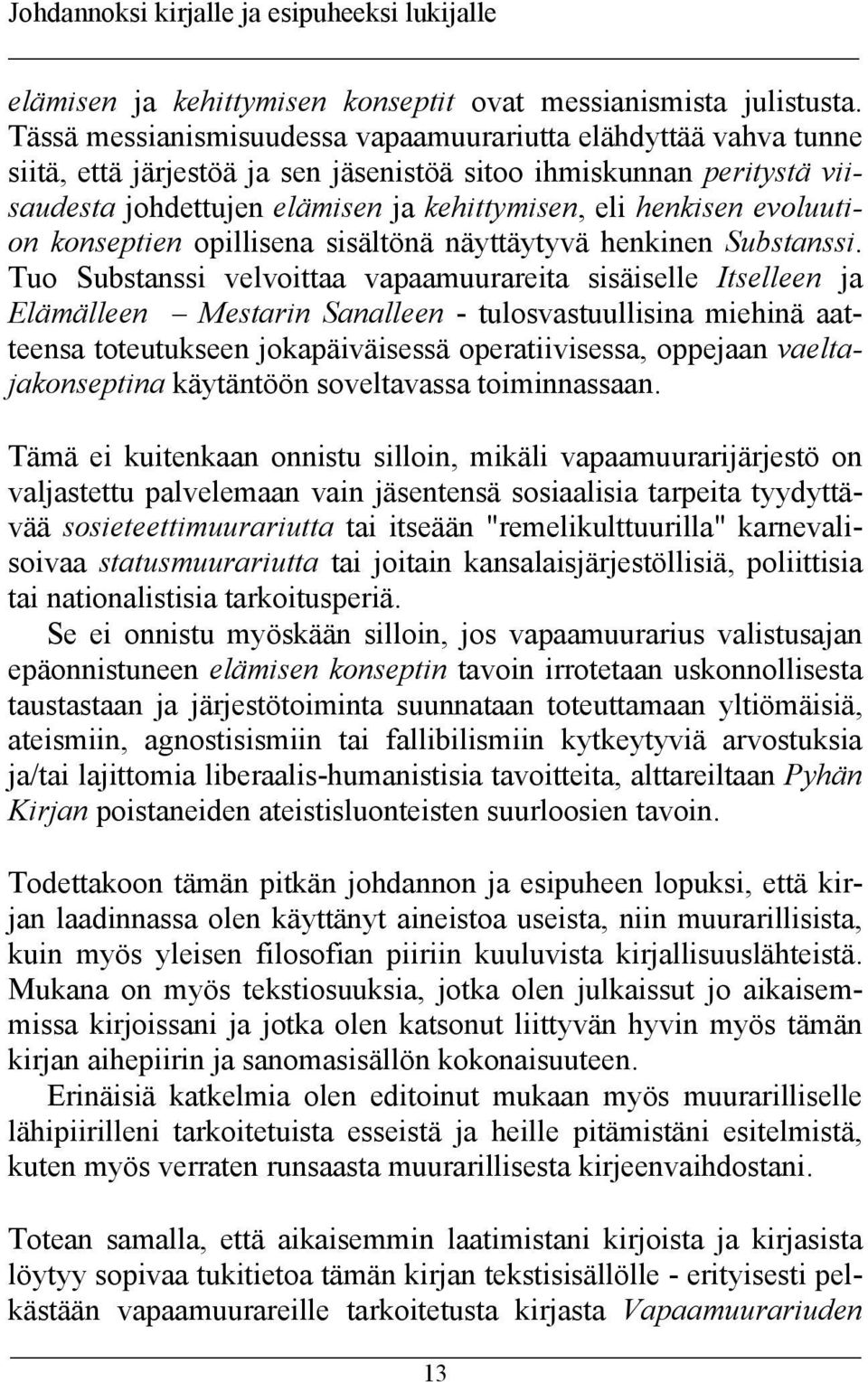 evoluution konseptien opillisena sisältönä näyttäytyvä henkinen Substanssi.