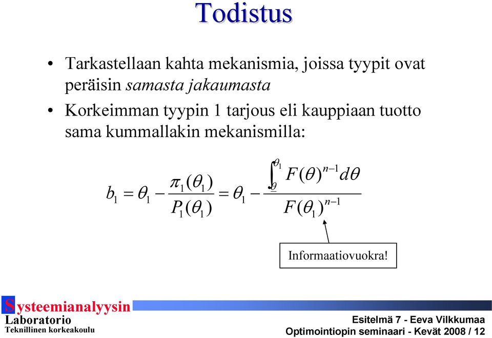 kummallakin mekanismilla: b 1 π ( θ ) θ F( θ ) n 1 1 1 θ = θ1 = 1 n 1 P1