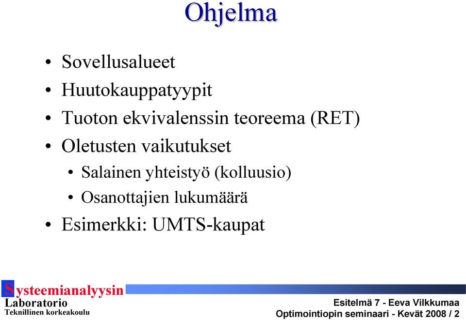 Salainen yhteistyö (kolluusio) Osanottajien lukumäärä