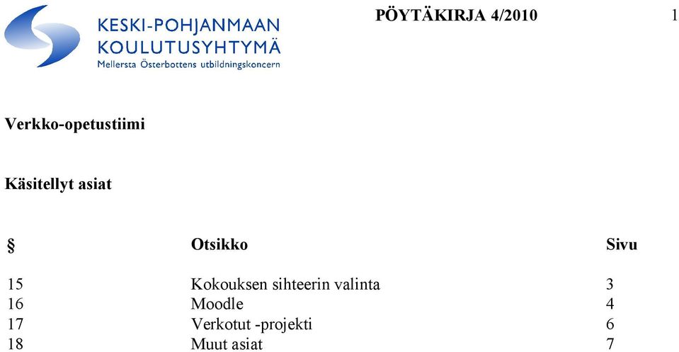 Kokouksen sihteerin valinta 3 16