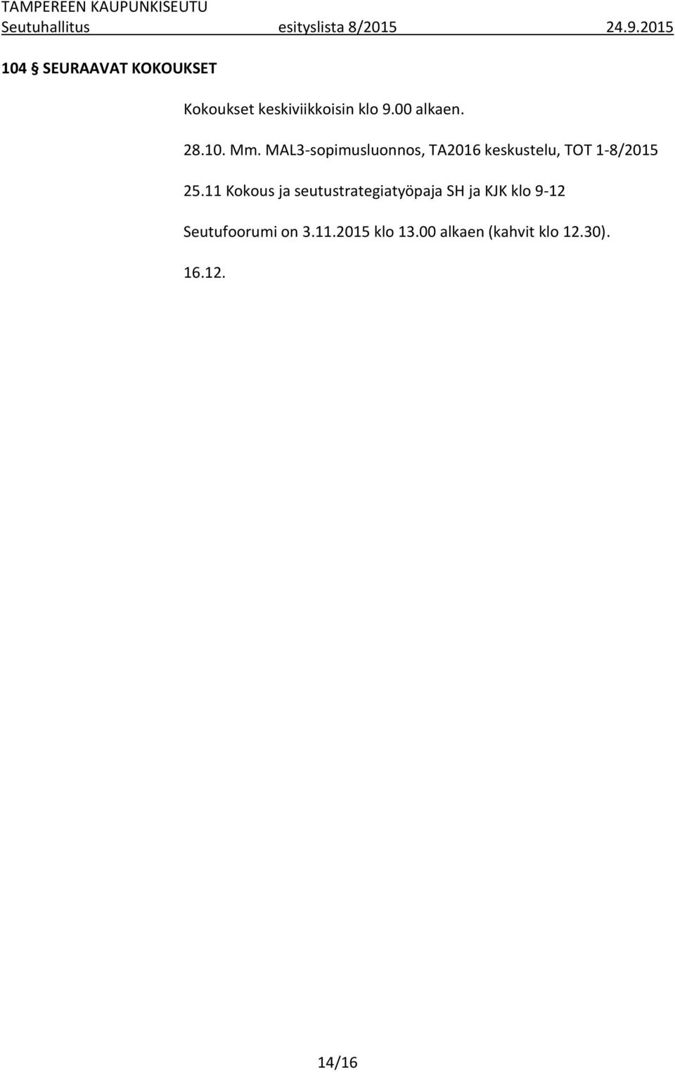 10. Mm. MAL3-sopimusluonnos, TA2016 keskustelu, TOT 1-8/2015 25.