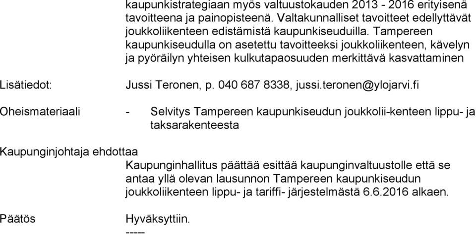 040 687 8338, jussi.teronen@ylojarvi.