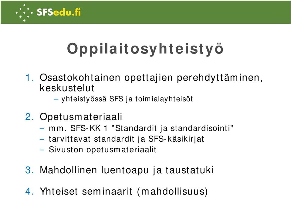 toimialayhteisöt 2. Opetusmateriaali mm.