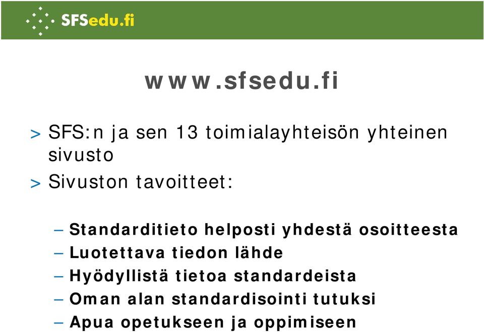 Sivuston tavoitteet: Standarditieto helposti yhdestä