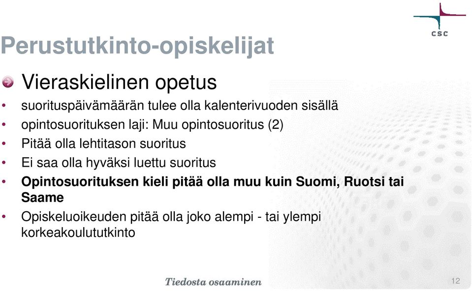 lehtitason suoritus Ei saa olla hyväksi luettu suoritus Opintosuorituksen kieli pitää