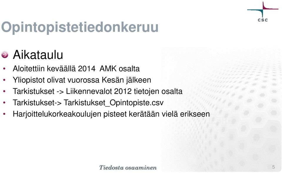 Liikennevalot 2012 tietojen osalta Tarkistukset->