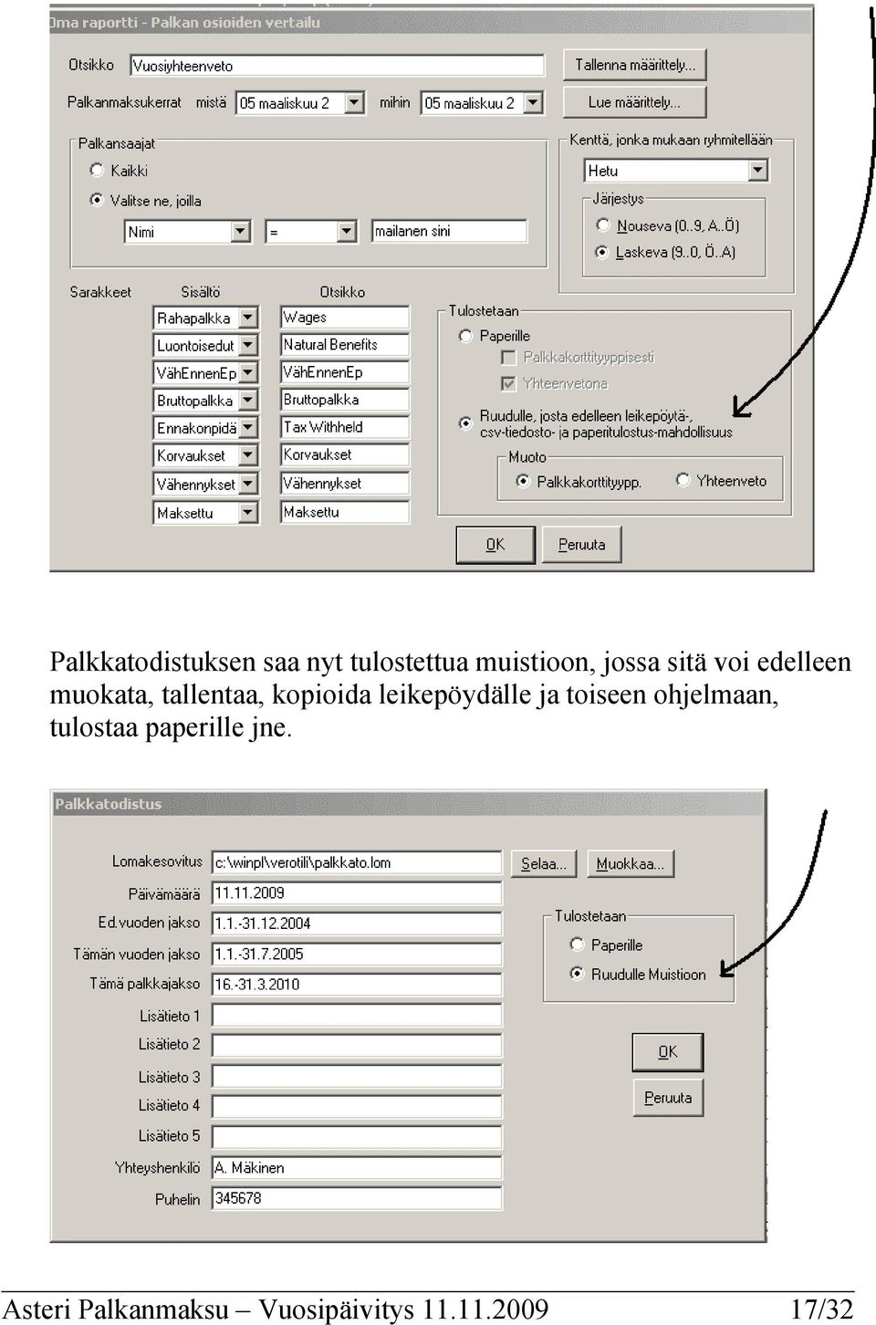 leikepöydälle ja toiseen ohjelmaan, tulostaa