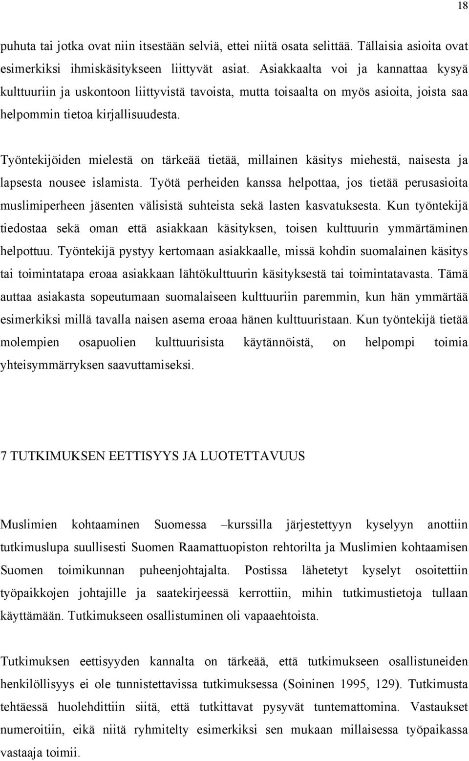 Työntekijöiden mielestä on tärkeää tietää, millainen käsitys miehestä, naisesta ja lapsesta nousee islamista.