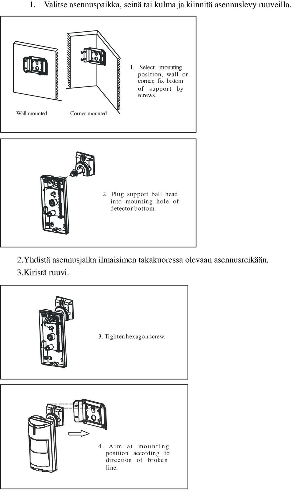 Plug support ball head into mounting hole of detector bottom. 2.