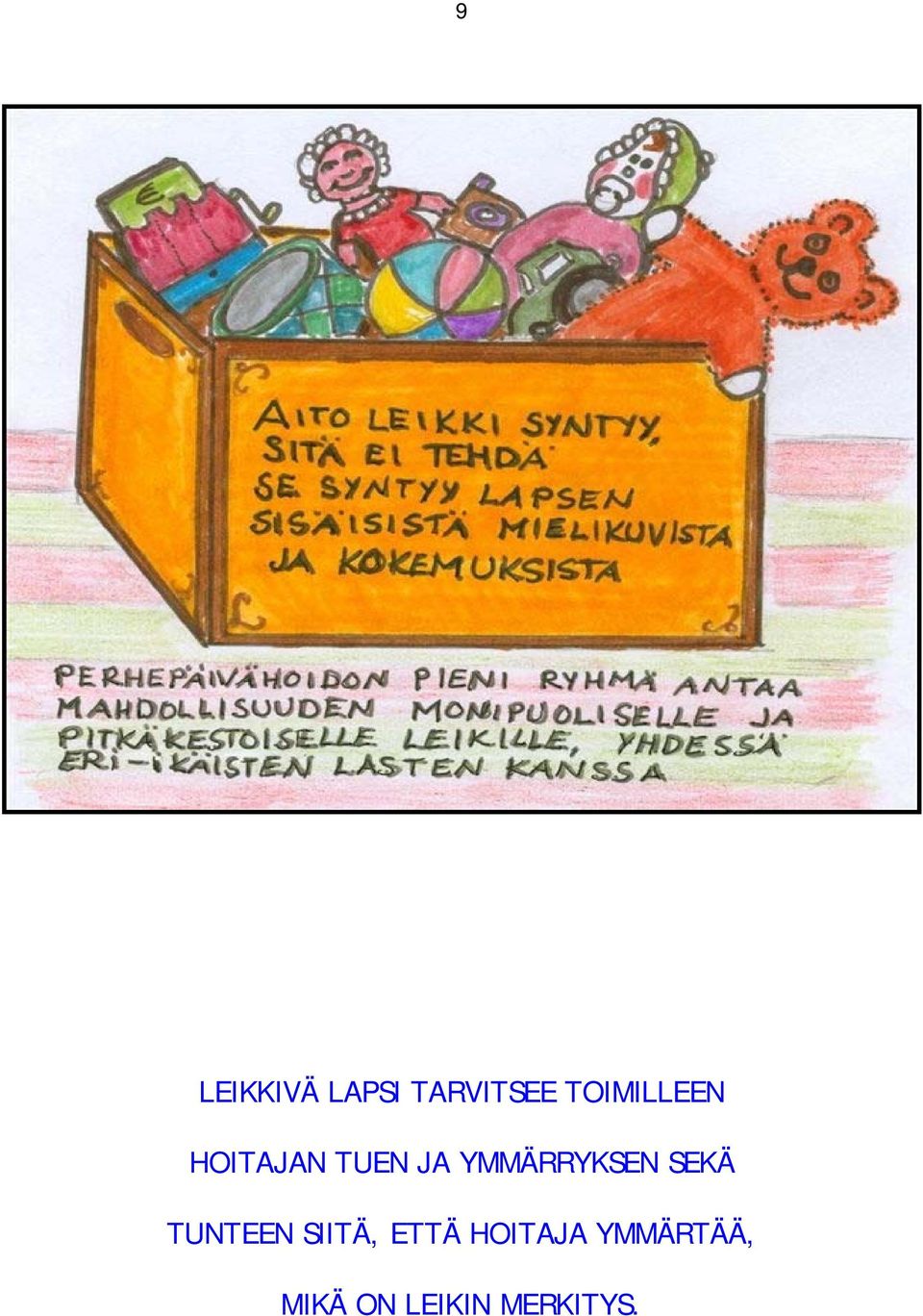 YMMÄRRYKSEN SEKÄ TUNTEEN SIITÄ,