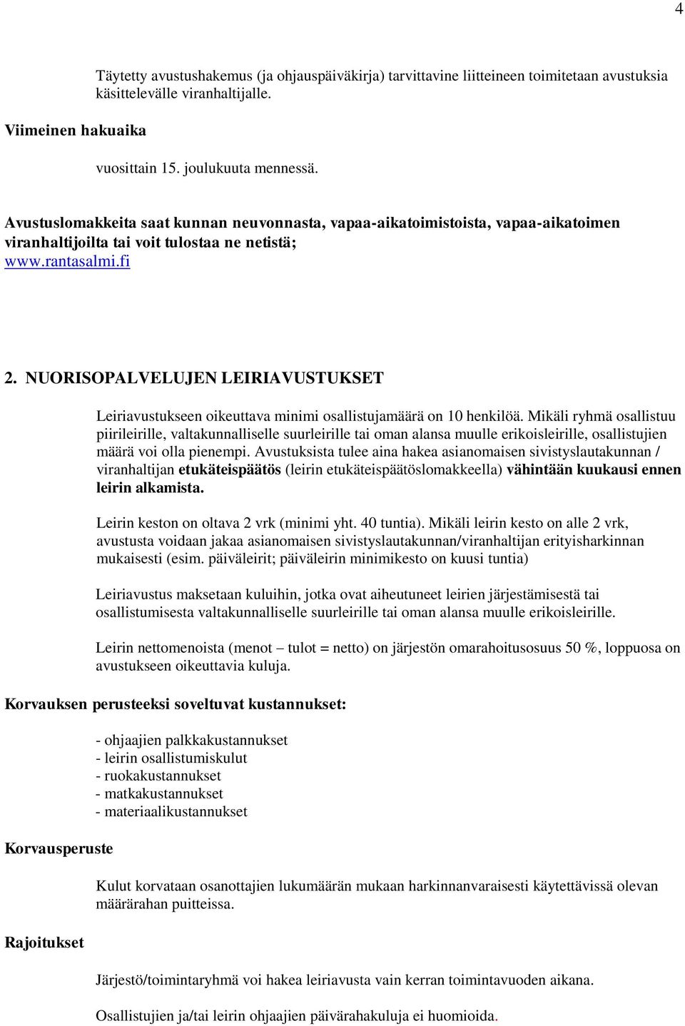 NUORISOPALVELUJEN LEIRIAVUSTUKSET Leiriavustukseen oikeuttava minimi osallistujamäärä on 10 henkilöä.