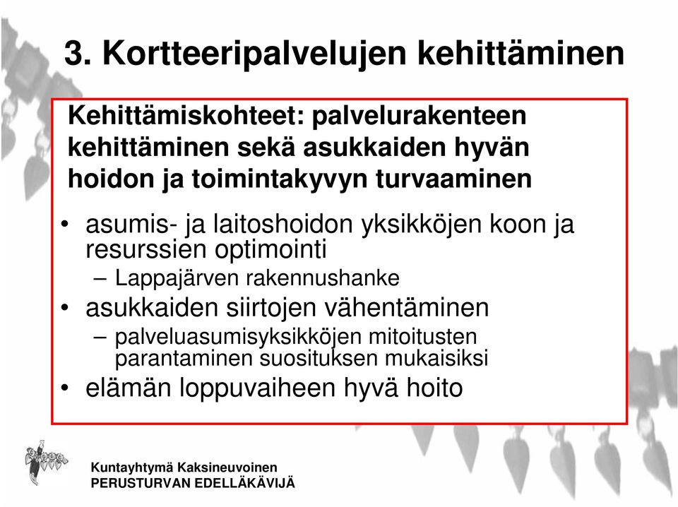 ja resurssien optimointi Lappajärven rakennushanke asukkaiden siirtojen vähentäminen