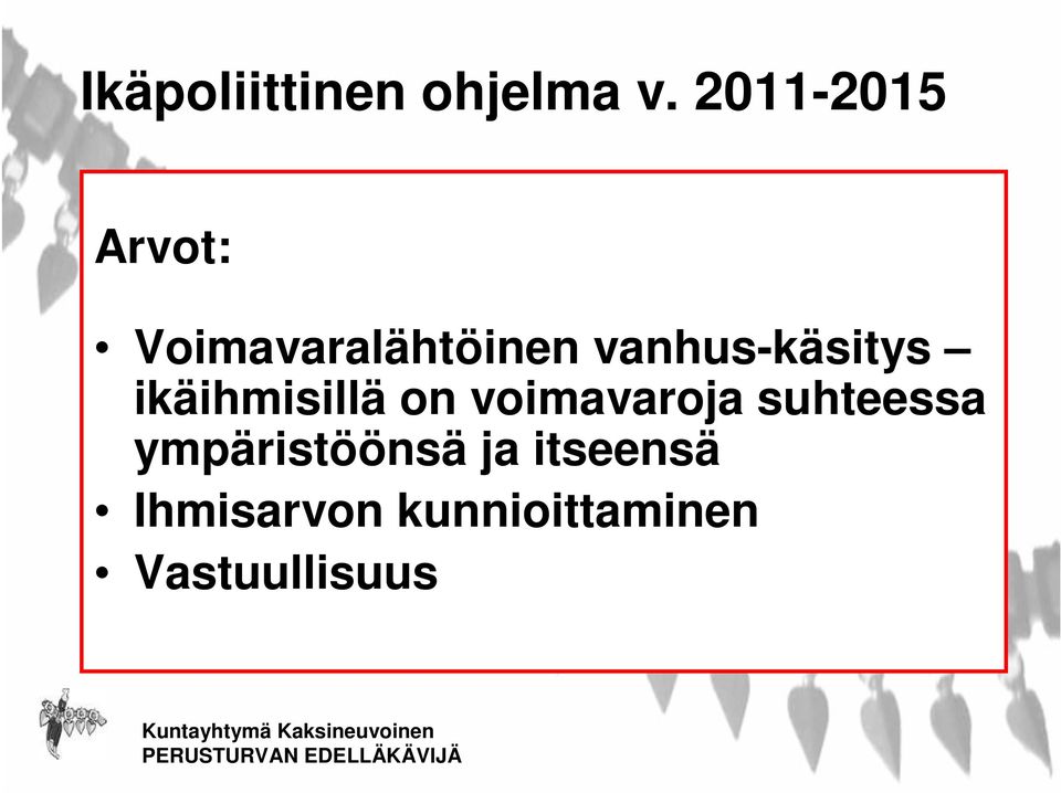 vanhus-käsitys ikäihmisillä on voimavaroja