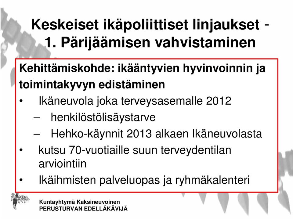 toimintakyvyn edistäminen Ikäneuvola joka terveysasemalle 2012