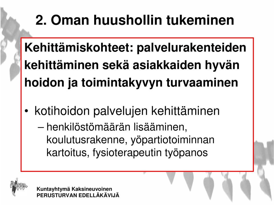 turvaaminen kotihoidon palvelujen kehittäminen henkilöstömäärän