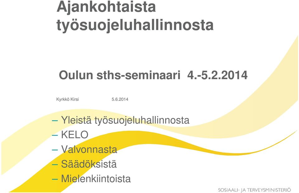 6.2014 Yleistä työsuojeluhallinnosta KELO