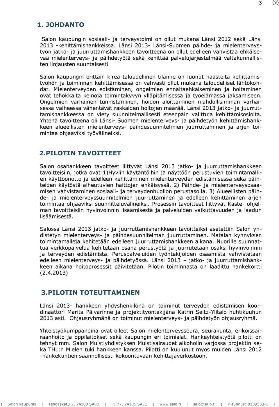 valtakunnallisten linjausten suuntaisesti.