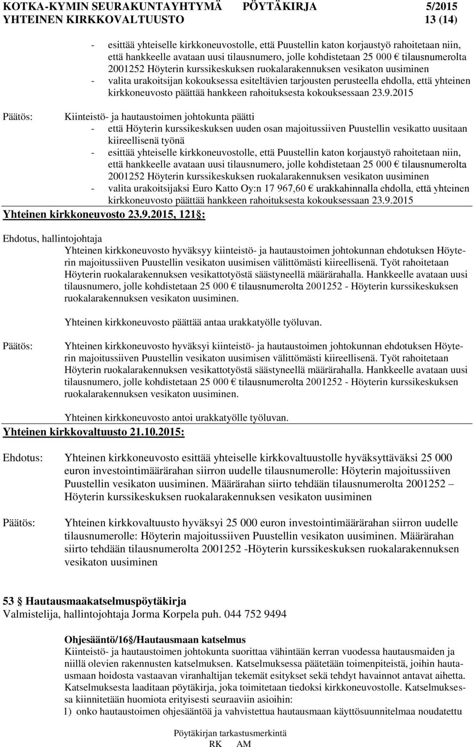 päättää hankkeen rahoituksesta kokouksessaan 23.9.