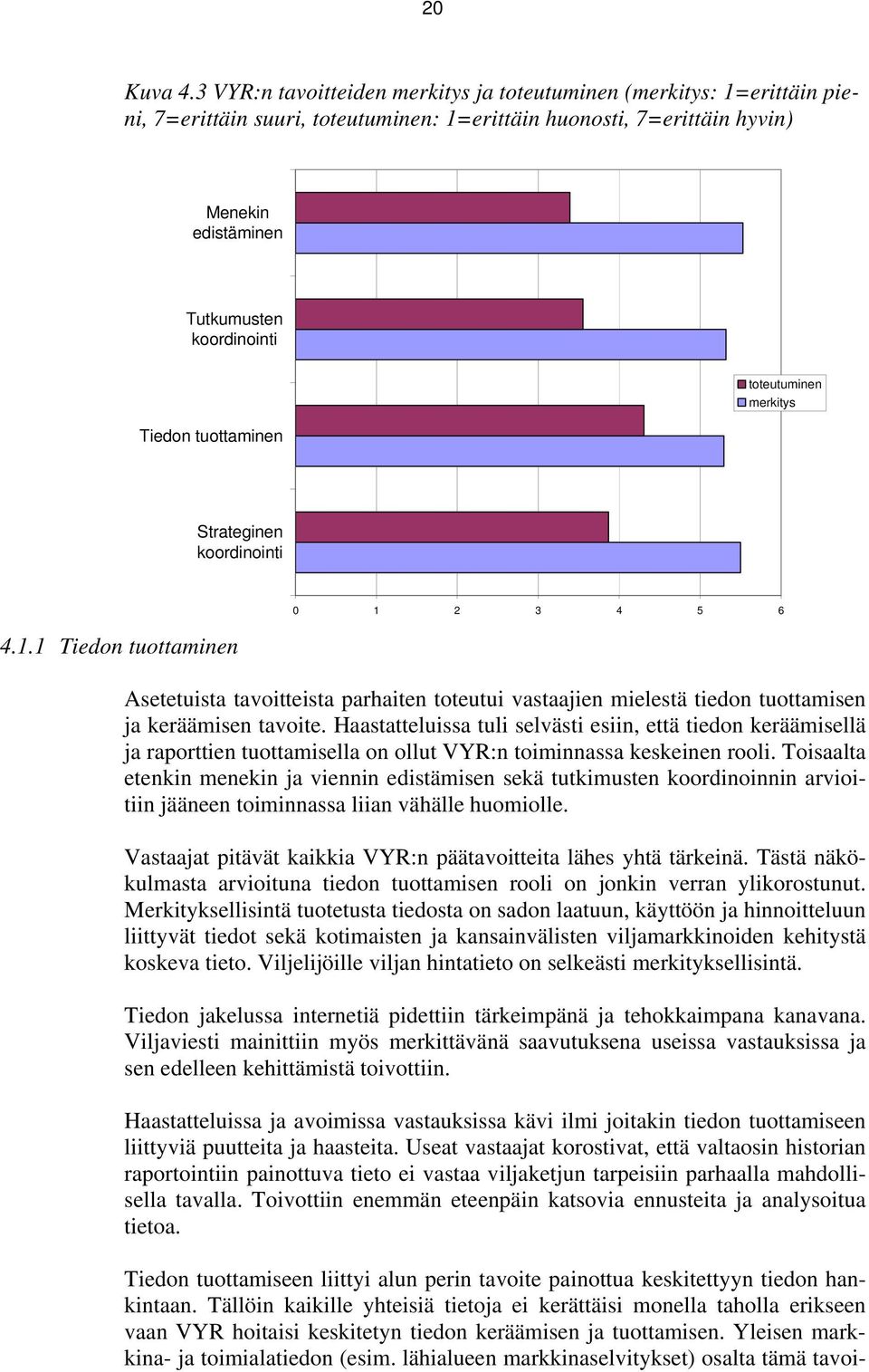 tuottaminen toteutuminen merkitys Strateginen koordinointi 4.1.