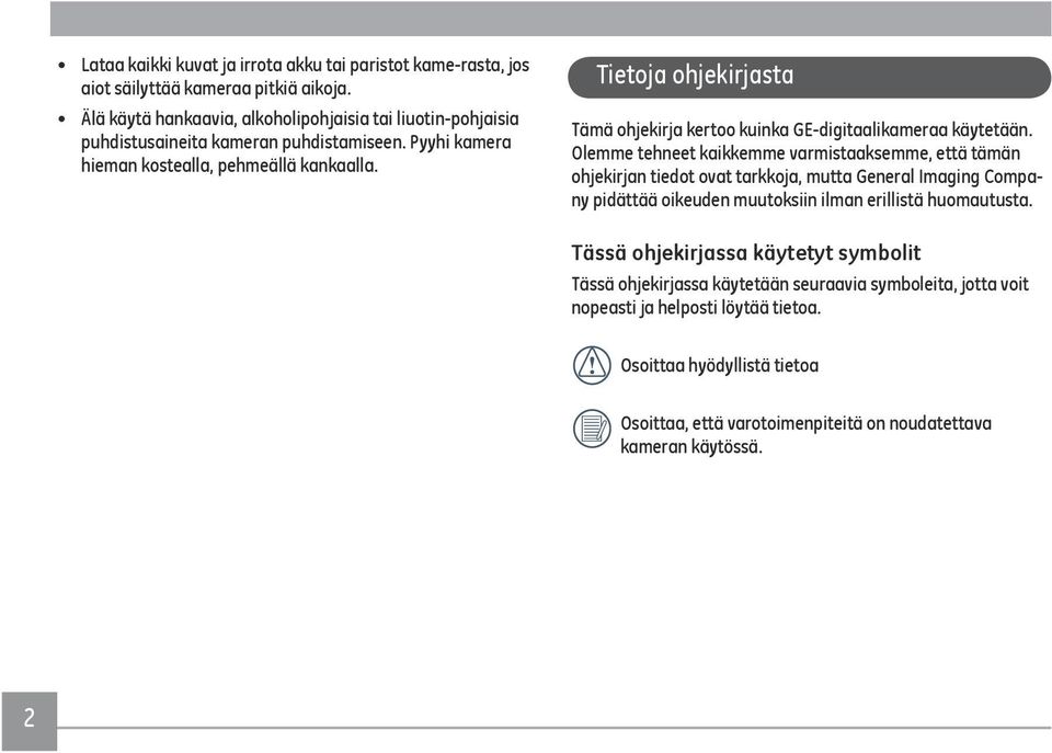 Tietoja ohjekirjasta Tämä ohjekirja kertoo kuinka GE-digitaalikameraa käytetään.