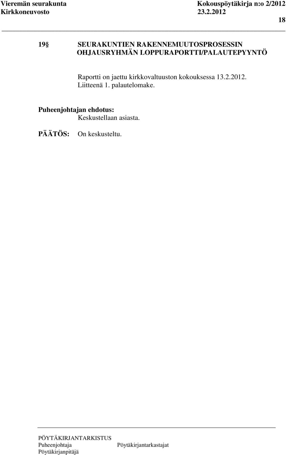 kirkkovaltuuston kokouksessa 13.2.2012. Liitteenä 1.