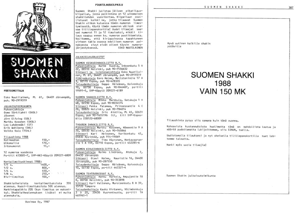 Uudet tilaajat saavat numerot 11 ja 1 ilmaiseksi, mikäl i ti Laus saapuu ennen ko. numeron postittamista.