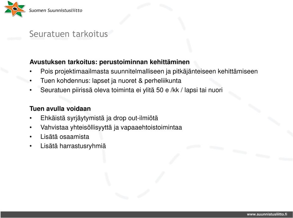 Seuratuen piirissä oleva toiminta ei ylitä 50 e /kk / lapsi tai nuori Tuen avulla voidaan Ehkäistä