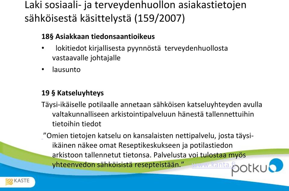 valtakunnalliseen arkistointipalveluun hänestä tallennettuihin tietoihin tiedot Omien tietojen katselu on kansalaisten nettipalvelu, josta