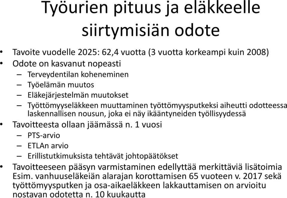 työllisyydessä Tavoitteesta ollaan jäämässä n.