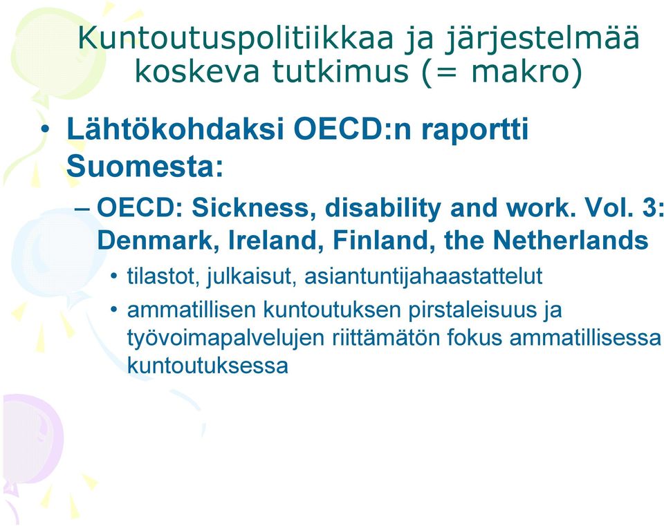 3: Denmark, Ireland, Finland, the Netherlands tilastot, julkaisut,