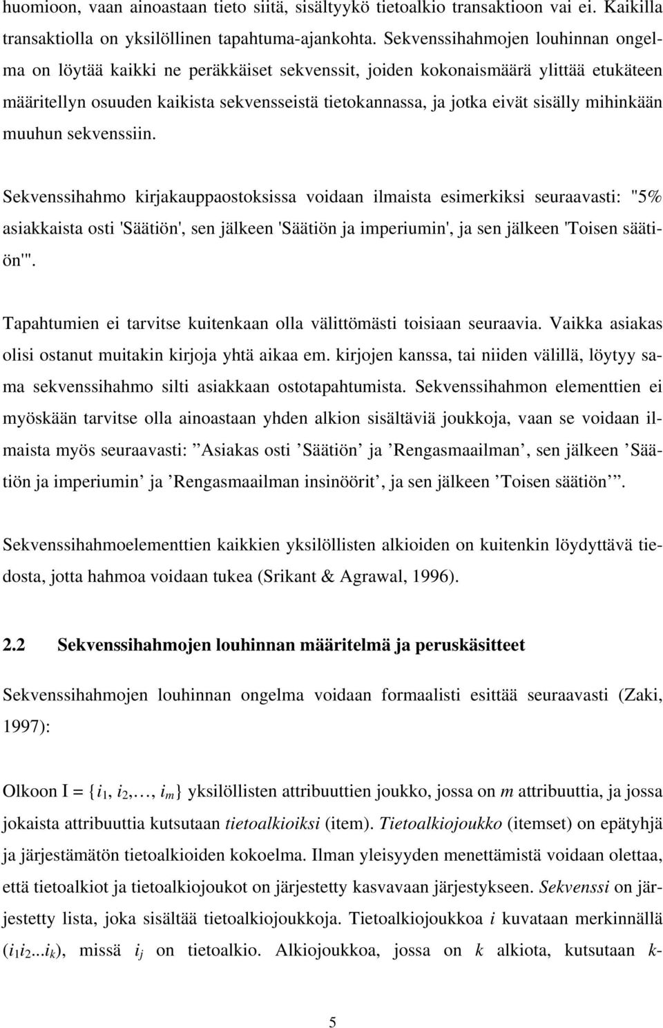 mihinkään muuhun sekvenssiin.