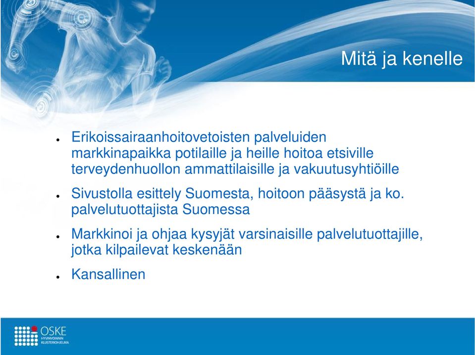 Sivustolla esittely Suomesta, hoitoon pääsystä ja ko.