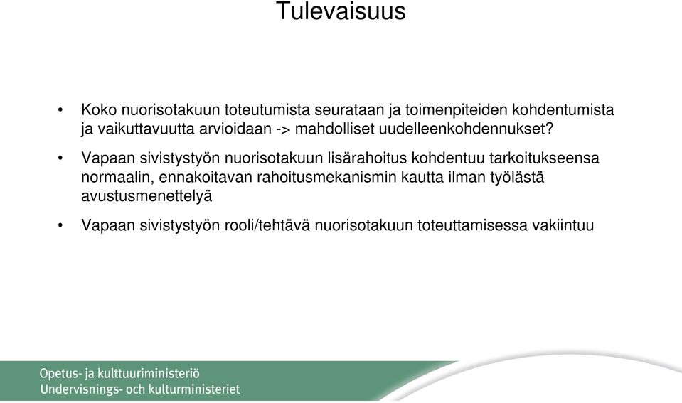 Vapaan sivistystyön nuorisotakuun lisärahoitus kohdentuu tarkoitukseensa normaalin,