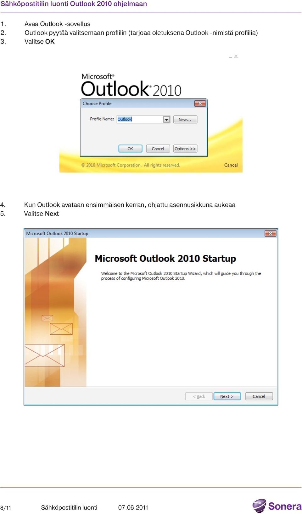 Outlook pyytää valitsemaan profiilin (tarjoaa oletuksena Outlook