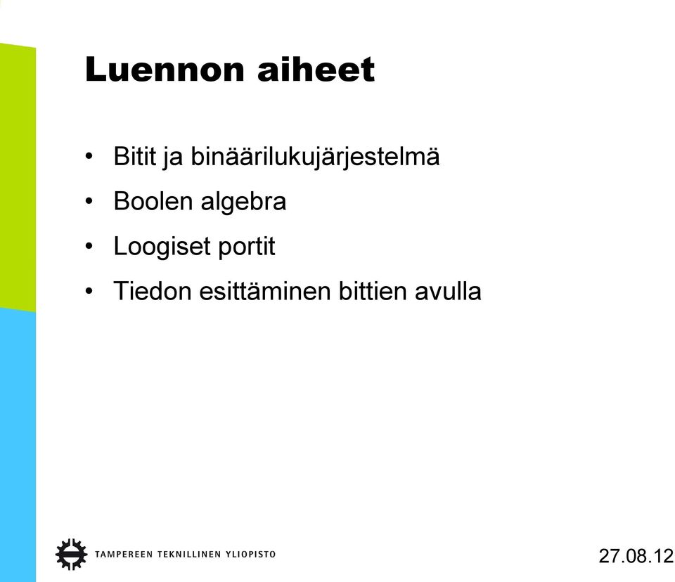 Boolen algebra Loogiset