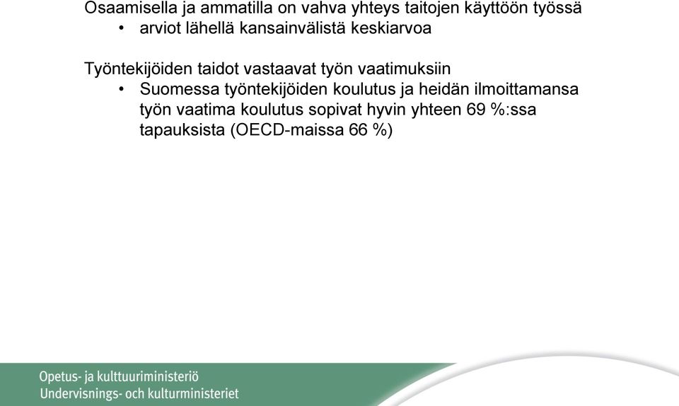 vaatimuksiin Suomessa työntekijöiden koulutus ja heidän ilmoittamansa