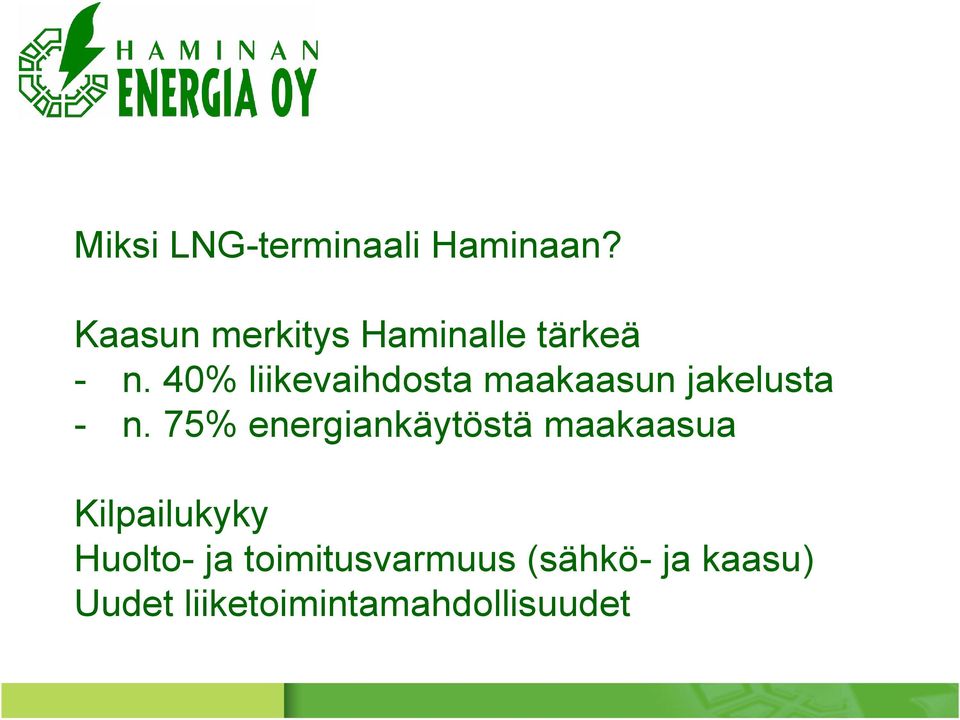 40% liikevaihdosta maakaasun jakelusta - n.