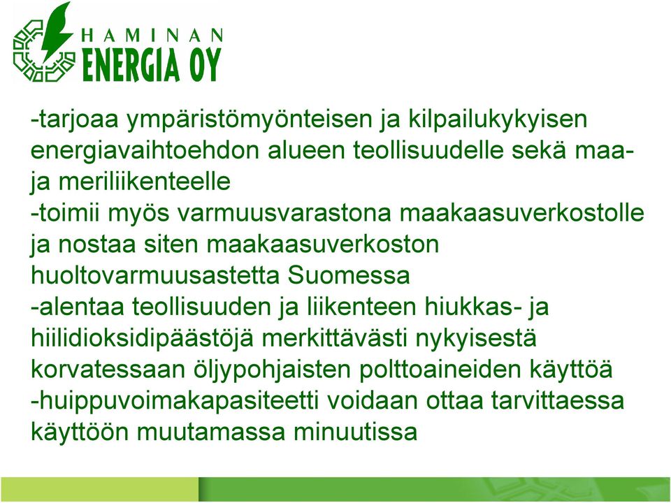 huoltovarmuusastetta Suomessa -alentaa teollisuuden ja liikenteen hiukkas- ja hiilidioksidipäästöjä merkittävästi
