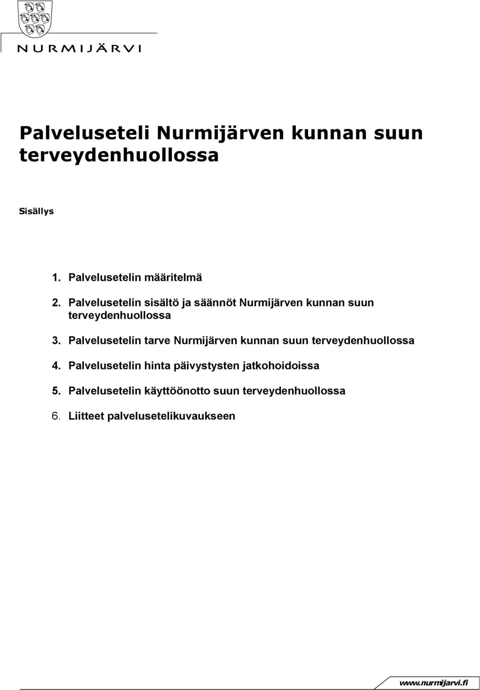 Palvelusetelin sisältö ja säännöt Nurmijärven kunnan suun 3.